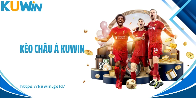 Kèo Châu Á Kuwin – Hình Thức Cá Cược Thể Thao Hấp Dẫn