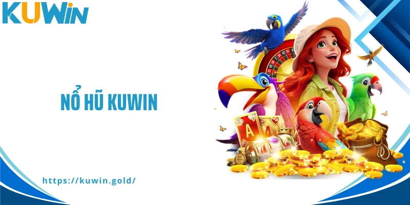 Nổ Hũ Kuwin – Sảnh Quay Hũ Hấp Dẫn Có Một Không Hai