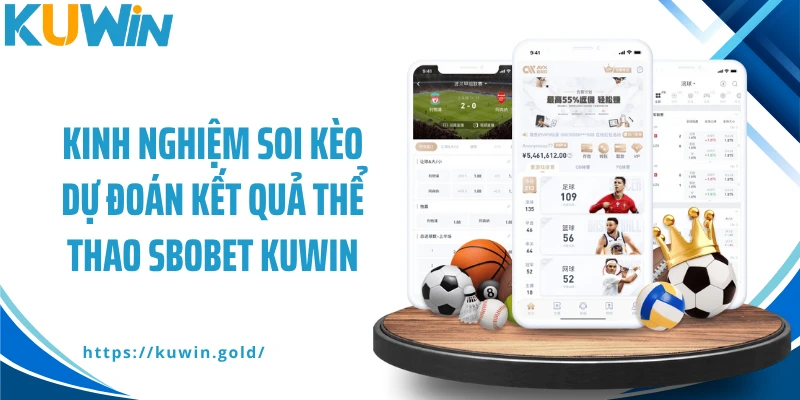 Kinh nghiệm soi kèo dự đoán kết quả thể thao SBOBET Kuwin